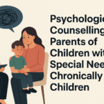 Psychological Counselling for Parents of Children with Special Needs/Chronically Ill Children