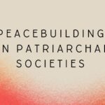 Peacebuilding in Patriarchal Societies in the Post-Conflict Period